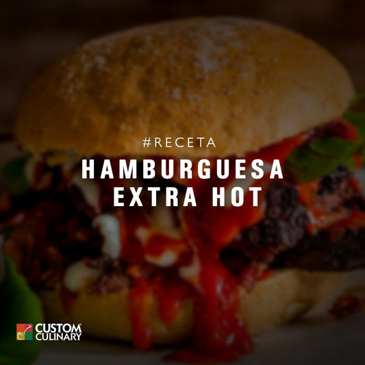 Receta de Hamburguesa de Arrachera Extra Hot - Custom Culinary México